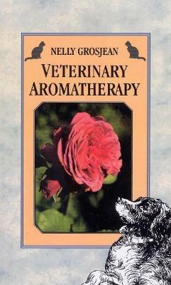 Veterinary Aromatherapy - Nelly Grosjean - cover