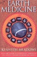 Earth Medicine: Explore Your Individuality Through the Native American Medicine Wheel - Kenneth Meadows - cover