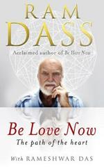 Be Love Now: The Path of the Heart