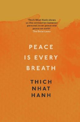 Peace Is Every Breath: A Practice For Our Busy Lives - Thich Nhat Hanh - cover