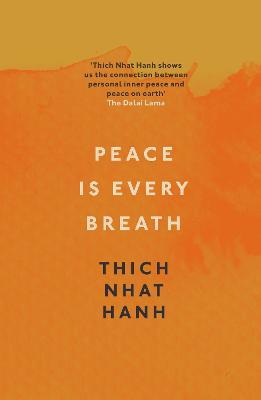 Peace Is Every Breath: A Practice For Our Busy Lives - Thich Nhat Hanh - cover
