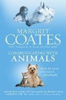 Communicating with Animals: How to tune into them intuitively - Margrit Coates - cover