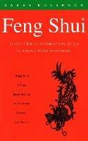 Feng Shui: Ancient Chinese Wisdom on Arranging a Harmonious Living Environment - Sarah Rossbach - cover