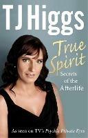 True Spirit: Secrets of the Afterlife