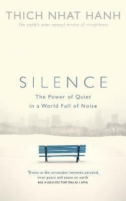 Silence: The Power of Quiet in a World Full of Noise - Thich Nhat Hanh - cover