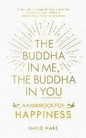 The Buddha in Me, The Buddha in You: A Handbook for Happiness