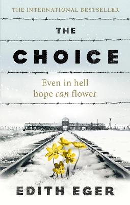 The Choice: A true story of hope - Edith Eger - cover