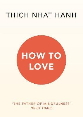 How To Love - Thich Nhat Hanh - cover