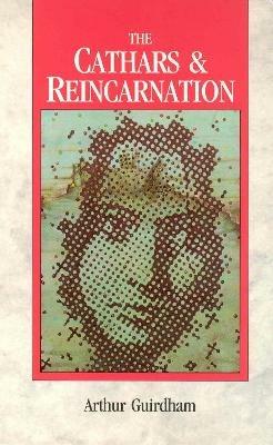 The Cathars & Reincarnation - Arthur Guirdham - cover