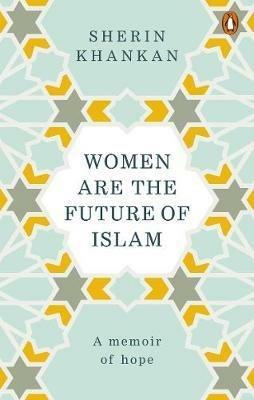 Women are the Future of Islam - Sherin Khankan - cover
