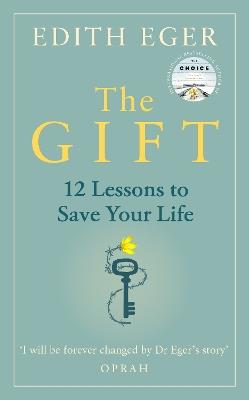 The Gift: 12 Lessons to Save Your Life - Edith Eger - cover