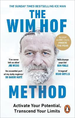 The Wim Hof Method: Activate Your Potential, Transcend Your Limits - Wim Hof - cover