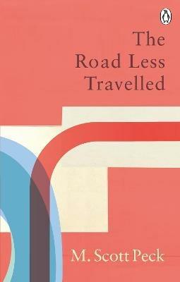 The Road Less Travelled: Classic Editions - M. Scott Peck - cover