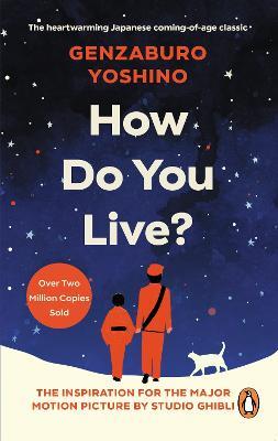 How Do You Live?: The uplifting Japanese classic that has enchanted millions - Genzaburo Yoshino - cover