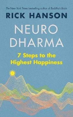Neurodharma: 7 Steps to the Highest Happiness - Rick Hanson - cover