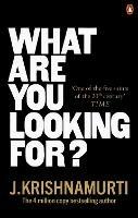 What Are You Looking For? - J. Krishnamurti - cover