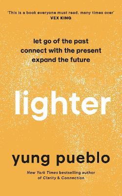 Lighter: Let Go of the Past, Connect with the Present, and Expand The Future - Yung Pueblo - cover