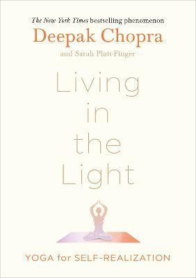 Living in the Light: Yoga for Self-Realization - Deepak Chopra - cover