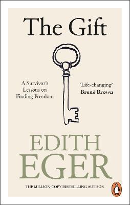 The Gift: A Survivor’s Lessons on Finding Freedom - Edith Eger - cover
