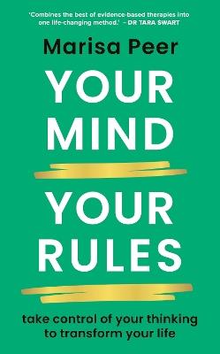 Your Mind, Your Rules: Take control of your thinking to transform your life - Marisa Peer - cover