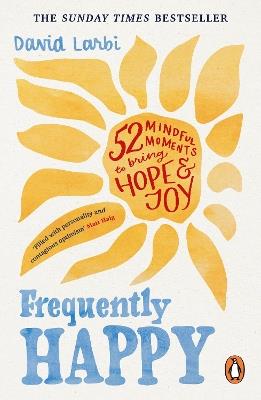 Frequently Happy: 52 Mindful Moments to Bring Hope and Joy - David Larbi - cover