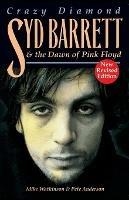 Crazy Diamond: Syd Barrett and the Dawn of "Pink Floyd" - Mike Watkinson - cover