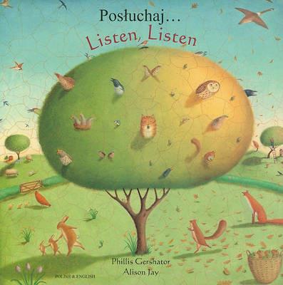 Listen, Listen in Polish and English: Posluchaj.. - Phillis Gershator - cover