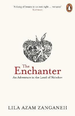 The Enchanter: An Adventure in the Land of Nabokov - Lila Azam Zanganeh - cover