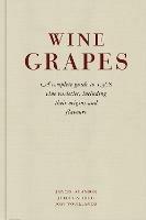 Wine Grapes: A complete guide to 1,368 vine varieties, including their origins and flavours - Jancis Robinson,Julia Harding,Jose Vouillamoz - cover
