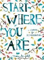 Start Where You Are: A Journal for Self-Exploration - Meera Lee Patel - cover