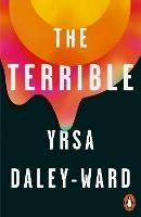 The Terrible - Yrsa Daley-Ward - cover