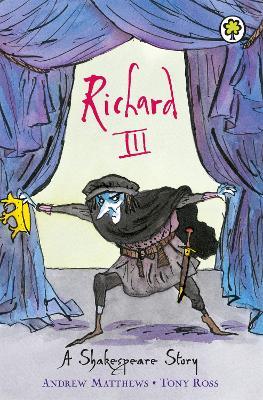 A Shakespeare Story: Richard III - Andrew Matthews - cover