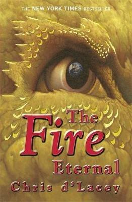 The Last Dragon Chronicles: The Fire Eternal: Book 4 - Chris D'Lacey - cover