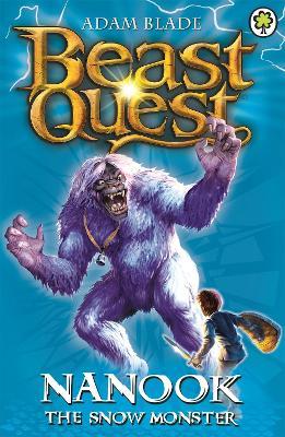 Beast Quest: Nanook the Snow Monster: Series 1 Book 5 - Adam Blade - cover