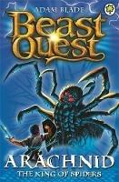 Beast Quest: Arachnid the King of Spiders: Series 2 Book 5 - Adam Blade - cover