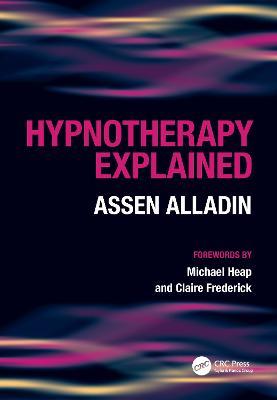 Hypnotherapy Explained - Assen Alladin,Glenn Robert - cover