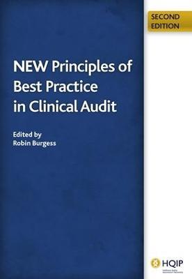 New Principles of Best Practice in Clinical Audit - Robin Burgess,John Moorhead - cover