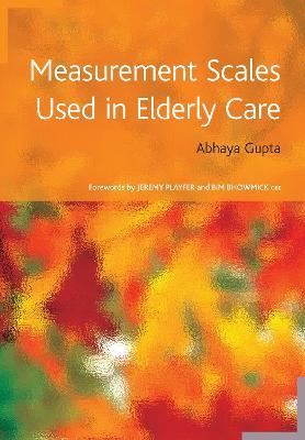Measurement Scales Used in Elderly Care - Abhaya Gupta,Almas Rehman - cover