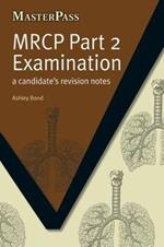 MRCP Part 2 Examination: A Candidate's Revision Notes