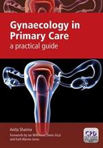 Gynaecology in Primary Care: A Practical Guide