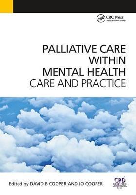 Palliative Care Within Mental Health: Care and Practice - David Cooper,Jo Cooper - cover