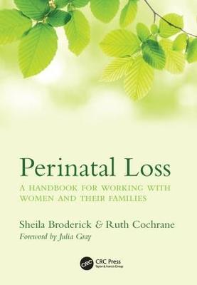 Perinatal Loss: A Handbook for Working with Women and Their Families - Sheila Broderick,Ruth Cochrane - cover