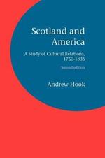 Scotland and America: A Study of Cultural Relations, 1750-1835