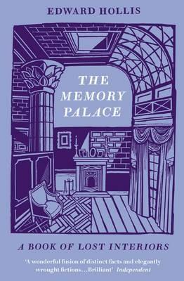 The Memory Palace: A Book of Lost Interiors - Edward Hollis - cover
