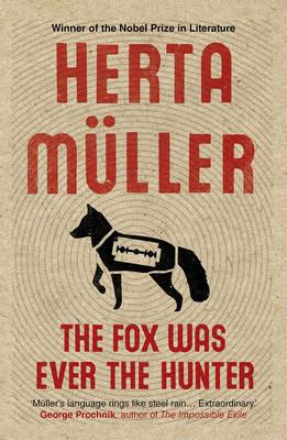 The Fox Was Ever the Hunter - Herta Müller - cover