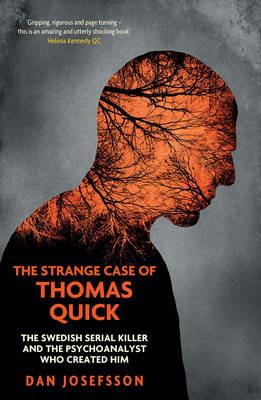 The Strange Case of Thomas Quick: The Swedish Serial Killer and the Psychoanalyst Who Created Him - Dan Josefsson - cover
