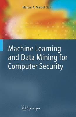 Machine Learning and Data Mining for Computer Security: Methods and Applications - cover