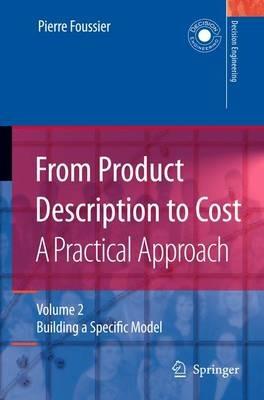 From Product Description to Cost: A Practical Approach: Volume 2: Building a Specific Model - Pierre Marie Maurice Foussier - cover