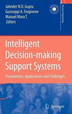 Intelligent Decision-making Support Systems: Foundations, Applications and Challenges - cover