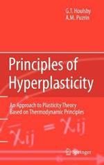 Principles of Hyperplasticity: An Approach to Plasticity Theory Based on Thermodynamic Principles